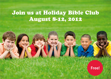 Join us for Holiday Bible Club this August 10-14, 2011!